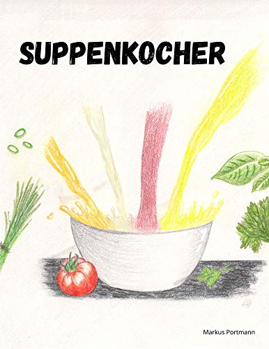 Suppenkocher (Kochen mit Kopf) (German Edition)