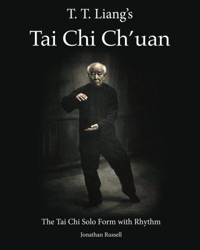 T. T. Liang's Tai Chi Chuan: The Tai Chi Solo Form with Rhythm: Volume 1