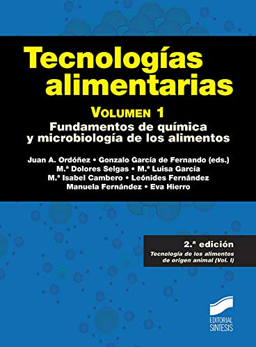 Tecnologías alimentarias. Volumen 1 (2.ª Edición): 19 (Ciencia y técnica)