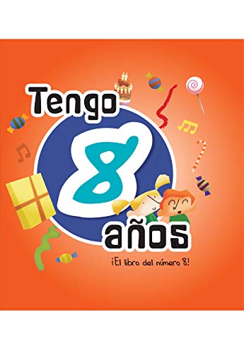 Tengo 8 años: ¡El libro del número 8! (Mi cumpleaños)