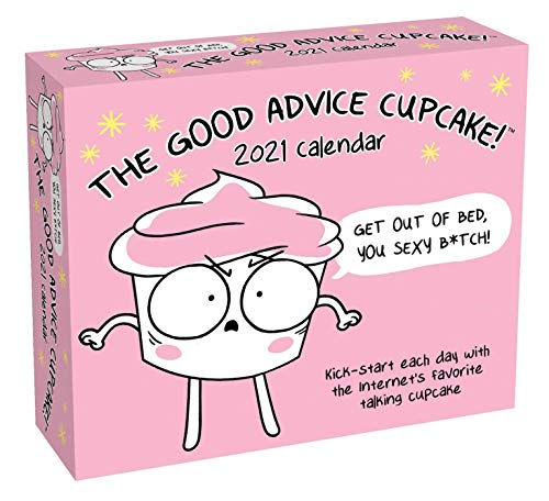 The Good Advice Cupcake 2021 Day-to-Day Calendar: Get Out of Bed You Sexy B*tch!