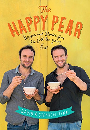 The Happy Pear: Healthy, Easy, Delicious Food to Change Your Life