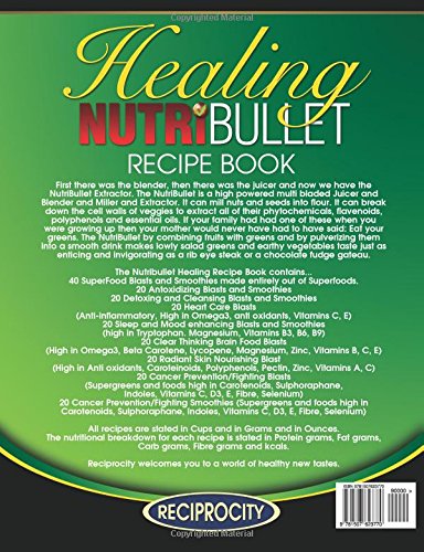 The Nutribullet Healing Recipe Book: 200 Health Boosting Nutritious and Therapeutic Blast and Smoothie Recipes