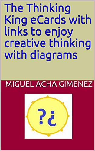 The Thinking King eCards with links to enjoy creative thinking with diagrams (English Edition)