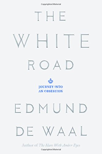 The White Road: Journey Into an Obsession