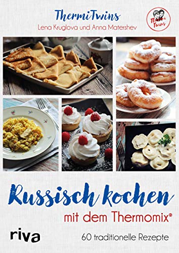 ThermiTwins - Russisch kochen mit dem Thermomix®: 60 traditionelle Rezepte