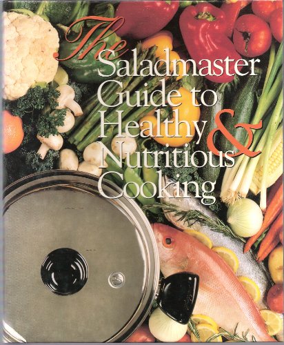 Title: The Saladmaster guide to healthy nutritious cooki