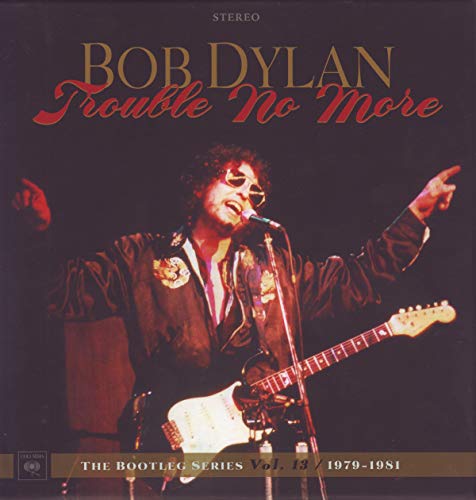 Trouble No More: The Bootleg Series Vol. 13 / 1979 - 1981