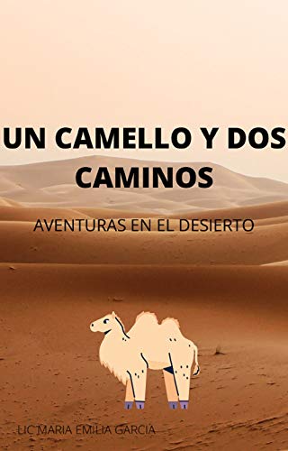 UN CAMELLO Y DOS CAMINOS: AVENTURAS EN EL DESIERTO