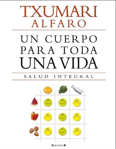 UN CUERPO PARA TODA UNA VIDA: SALUD INTEGRAL (LIBROS ILUSTRADOS AD)