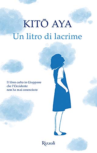 Un litro di lacrime (Rizzoli narrativa)