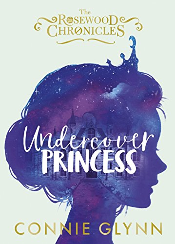 Undercover Princess (The Rosewood Chronicles Book 1) (English Edition)