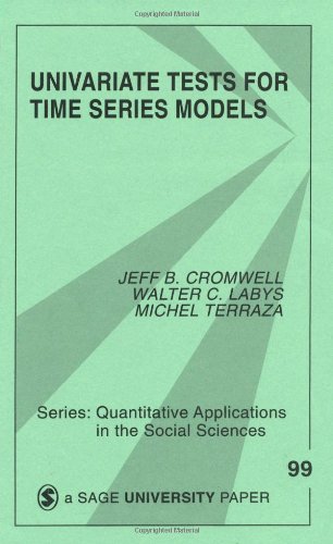 Univariate Tests for Time Series Models: 99 (Quantitative Applications in the Social Sciences)