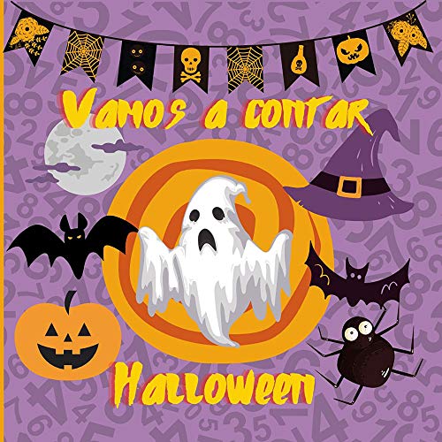 Vamos a contar Halloween: Libro de actividades de números divertidos para contar los personajes como calabaza,zombi,vampiro,caramelo,momia,bruja,fantasma Boo,murciélago - Juego de adivinar y contar I