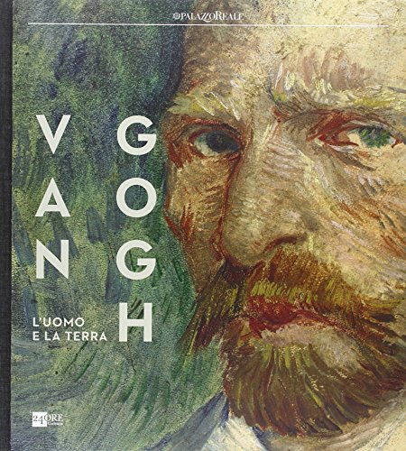 Van Gogh. L'uomo e la terra. Catalogo della mostra (Milano, 18 ottobre 2014-8 marzo 2015). Ediz. illustrata (Cataloghi di mostra)