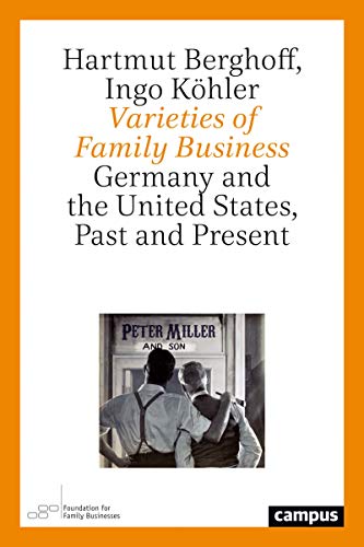 Varieties of Family Business: Germany and the United States, Past and Present (English Edition)