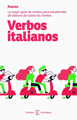 Verbos italianos: La mejor guía de verbos para estudiantes de italiano de todos los niveles (IDIOMAS)