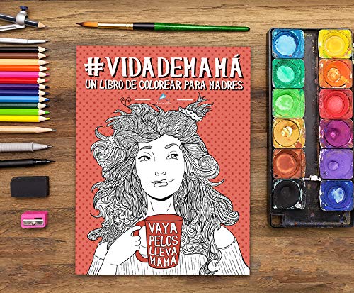 Vida de mamá: Un libro de colorear para madres