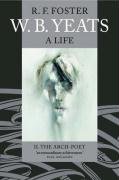 W. B. Yeats: A Life II: The Arch-Poet 1915-1939: Arch-poet 1915-1939 v. 2