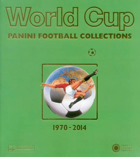 World cup. Panini football collections (1970-2014). Ediz. multilingue (Sport)