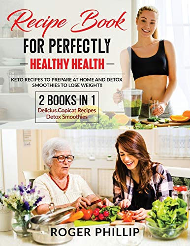 1-2 books: recipe book for perfectly healthy health: keto recipes to prepare at home and detox smoothies to lose weight