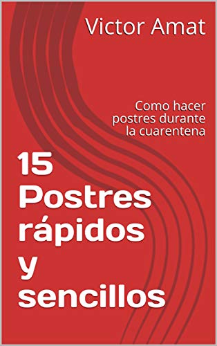 15 Postres rápidos y sencillos : Como hacer postres durante la cuarentena