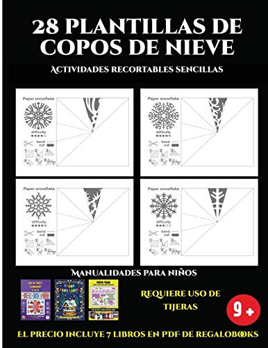 Actividades recortables sencillas (28 plantillas de copos de nieve 2: Actividades de plástica y manuales difíciles para niños): 28 plantillas de copos ... de nivel fácil a intermedio para niños