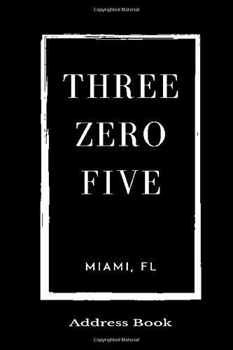 Address Book Three Zero Five Miami, FL: A Black Personal Organizer With Area Code 305 For Contacts, Addresses, Phone Numbers, Emails, Birthdays & Social Media Handles