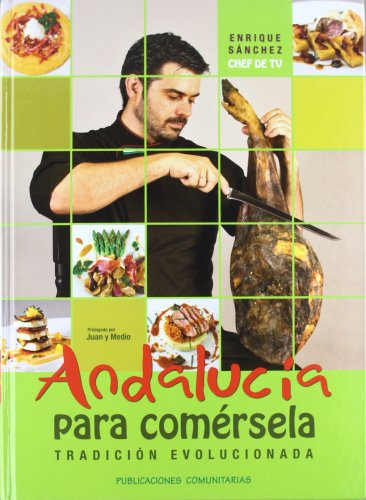 Andalucía para comérsela: Tradición evolucionada