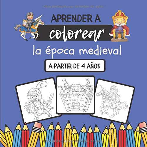 Aprende a colorear la época medieval: Libro para colorear para niños a partir de 4 años | + 20 páginas para colorear únicas de la época medieval para niños | 43 páginas, 21,59 x 21,59 cm