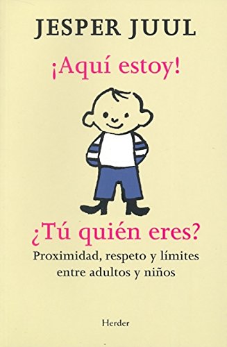 ¡Aquí estoy! ¿Tú quién eres?: Proximidad, respeto y límites entre adultos y niños