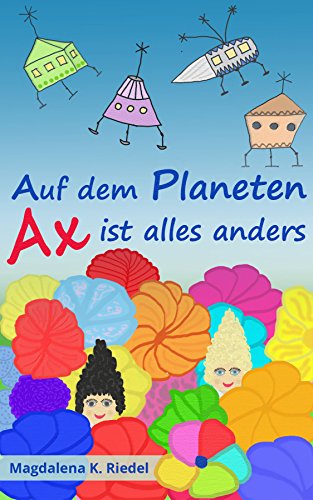 Auf dem Planeten Ax ist alles anders (German Edition)