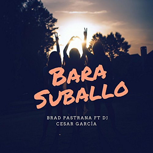 Bara Suballo (feat Cesar Garcia)