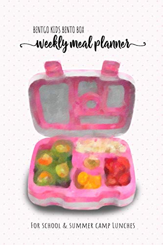 BENTGO KIDS BENTO BOX - Weekly meal planner for school and summer camp lunches: This lunch journal is the perfect tool to create yummy snacks and ... meal planner for BENTO BOX COLLECTION)