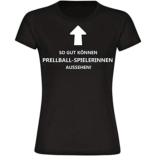 Camiseta con texto en alemán "So gut können Prellball-Spielerinnen aussehen! Negro, para mujer, talla S - 2XL Negro XL