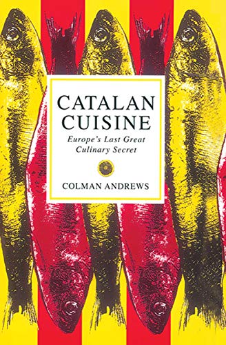 Catalan Cuisine: Europe's Last Great Culinary Secret (English Edition)