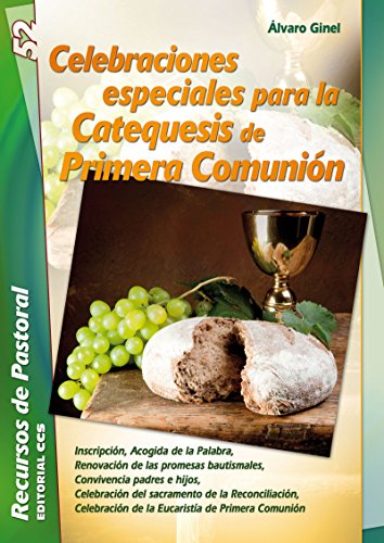 Celebraciones especiales para la catequesis de Primera Comunión (Recursos de pastoral nº 52)