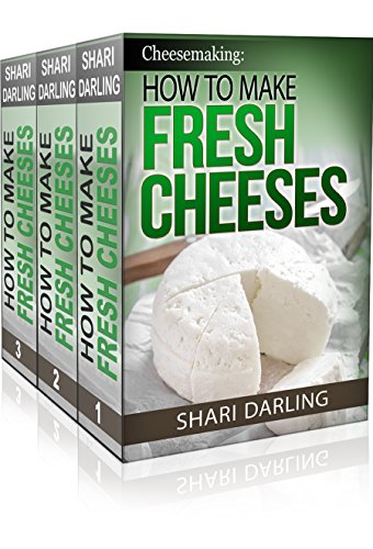 Cheesemaking: How to Make Fresh Cheeses Box Set: Recipes for Making and Recipes Using Fresh Ricotta, Mozzarella, Mascarpone,Cream Cheese, Feta, Brie and Camembert Paired with Wine (English Edition)