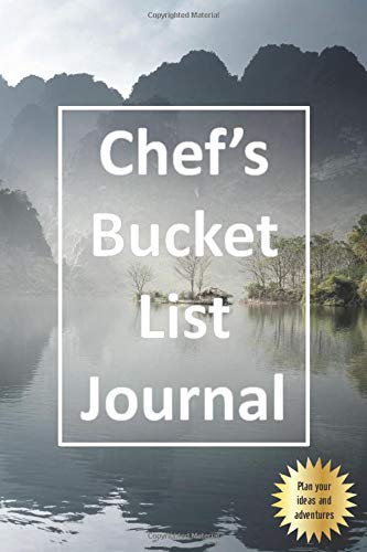 Chef's Bucket List Journal: Plan Your Ideas and Adventures. 100 Page Journal