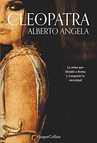 Cleopatra: La reina que desafió a Roma y conquistó la eternidad (Novela Histórica)