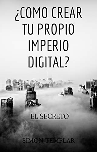 ¿Como crear tu propio Imperio Digital?: El Secreto