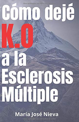 Cómo dejé K.O. a la Esclerosis Múltiple: Descubre mis cambios vitales para salir de la enfermedad