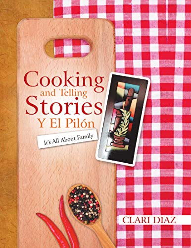 Cooking and Telling Stories Y El Pilón: It’s All About Family (English Edition)