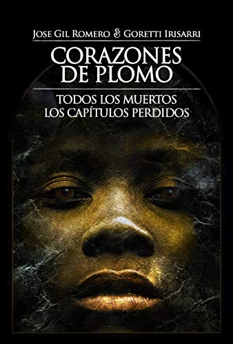 CORAZONES DE PLOMO (TODOS LOS MUERTOS. LOS CAPÍTULOS PERDIDOS)