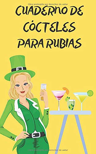 Cuaderno de Cócteles Para Rubias: Libreta / Journal / Rubia / Mujer / Niñas / Chicas / Bebidas / Gourmet / Cocktails / Inglés / Fashion