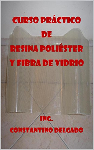 Curso Práctico De Resina Poliéster Y Fibra De Vidrio