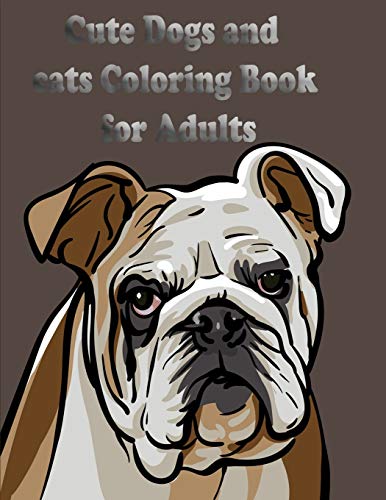 Cute Dogs and cats Coloring Book for Adults: The best friend animal for puppy and kitten adult lover,100 pages