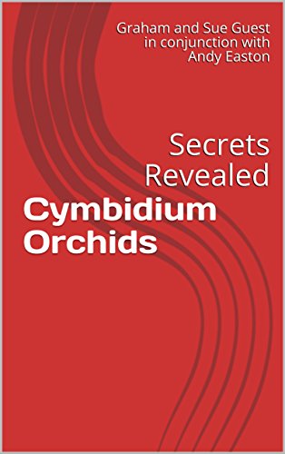 Cymbidium Orchids: Secrets Revealed (English Edition)