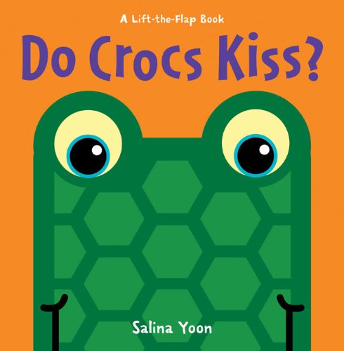 Do Crocs Kiss? (Lift the Flaps)