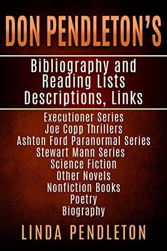 Don Pendleton's Bibliography, Reading List, Descriptions, Links,: Executioner Series, Joe Copp Series, Ashton Ford Series, fiction and nonfiction (English Edition)